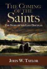 The Coming Of The Saints \"Great Companion to Drama of the Lost Disciples.\"